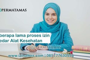 Berapa Lama Proses Izin Edar Alat Kesehatan