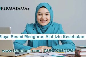 Biaya Resmi Mengurus Izin Edar Alat Kesehatan