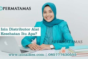 Izin Distributor Alat Kesehatan Itu Apa?