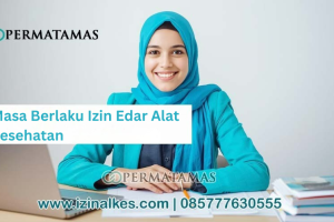 Masa Berlaku Izin Edar Alat Kesehatan