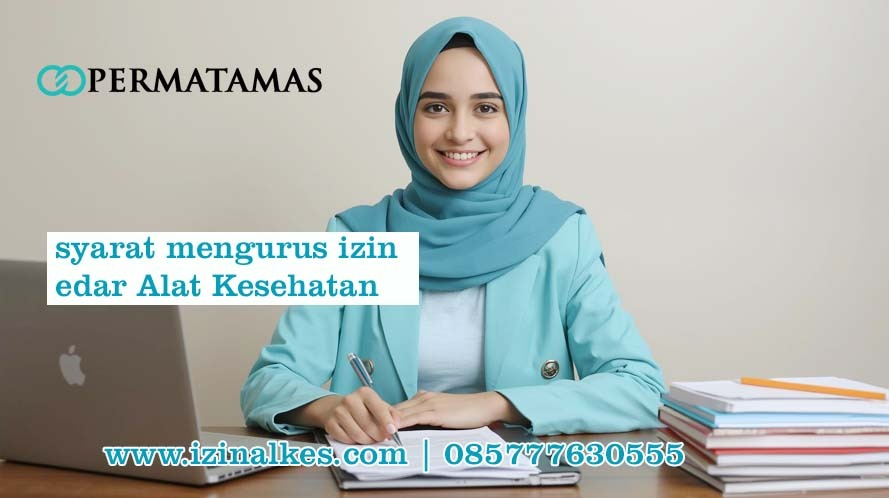 syarat mengurus izin edar Alat Kesehatan