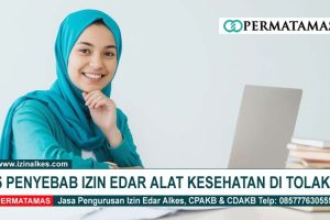 5 Penyebab Izin Edar Alat Kesehatan Ditolak