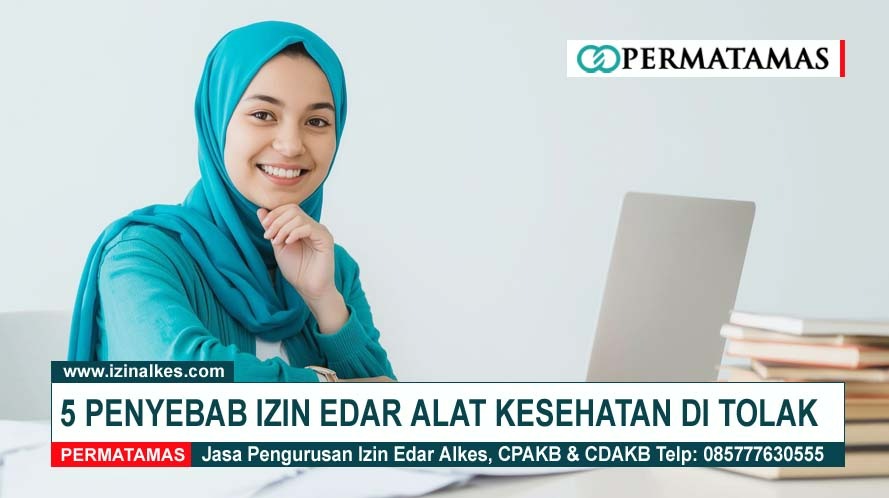 5 Penyebab Izin Edar Alat Kesehatan di tolak