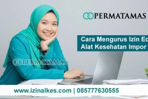 Cara Mengurus Izin Alat Kesehatan Import