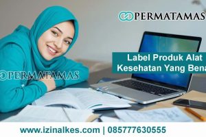 Label Produk Alat Kesehatan yang Benar