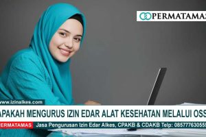 Apakah Mengurus Izin Edar Alat Kesehatan Melalui OSS?