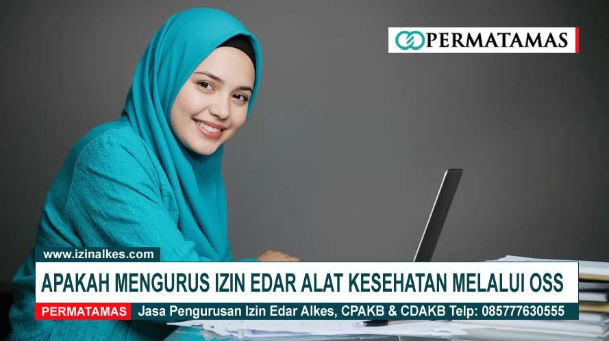 Apakah Mengurus Izin Edar Alat Kesehatan melalui oss
