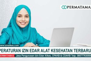 Peraturan Izin Edar Alat Kesehatan Terbaru