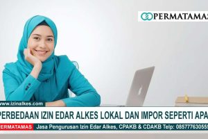 Perbedaan Izin Edar Alat Kesehatan Lokal dan Impor Seperti Apa?
