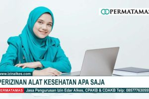 Perizinan Alat Kesehatan Apa Saja?