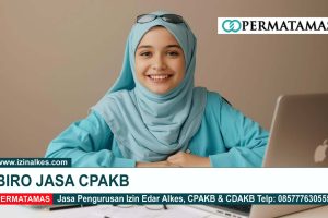 Biro Jasa CPAKB: Solusi Profesional Pengurusan CPAKB untuk Distributor Alat Kesehatan